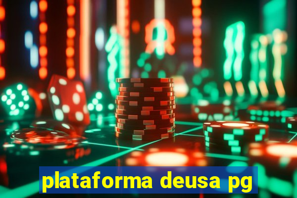 plataforma deusa pg